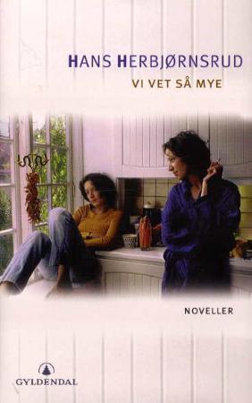 "Vi vet så mye - noveller" av Hans Herbjørnsrud