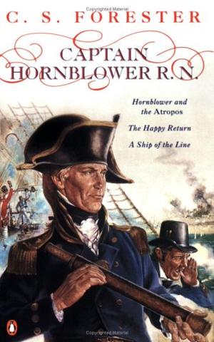 "Captain Hornblower R.N. - "Hornblower and the 'Atropos'", "The Happy Return", "A Ship of the Line"" av C S Forester