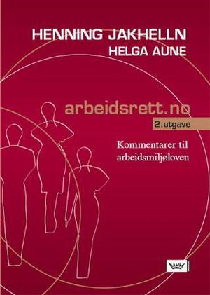 "Arbeidsrett.no - kommentarer til arbeidsmiljøloven" av Henning Jakhelln
