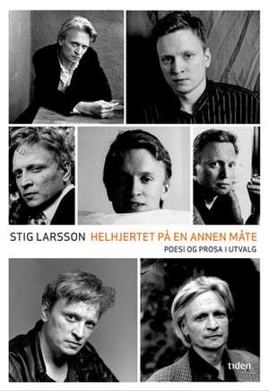 "Helhjertet på en annen måte - poesi og prosa i utvalg" av Stig Larsson