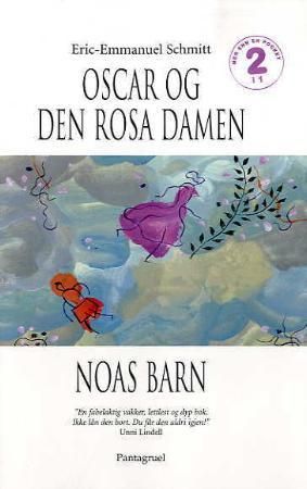 "Oscar og den rosa damen ; Noas barn" av Eric-Emmanuel Schmitt
