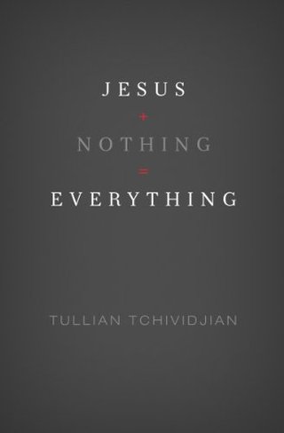 "Jesus + Nothing = Everything" av Tullian Tchividjian