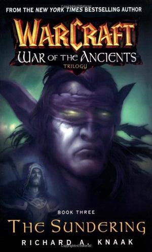 "The Sundering (Warcraft War of the Ancients Trilogy, Book 3)" av Richard A. Knaak