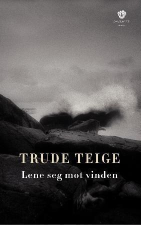 "Lene seg mot vinden - roman" av Trude Teige