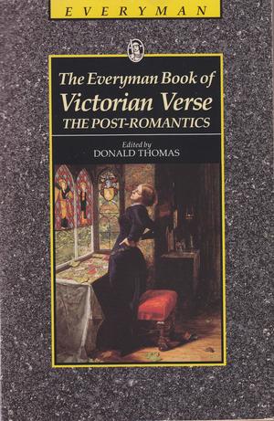 "Everyman's Book Of Victorian Verse - The Post Romantics" av Donald Thomas