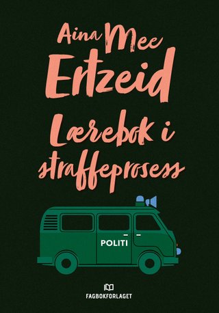 "Lærebok i straffeprosess" av Aina Mee Ertzeid