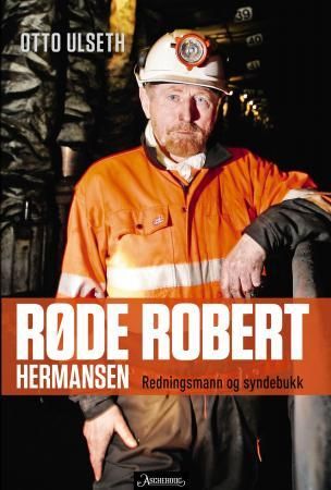 "Røde Robert Hermansen redningsmann og syndebukk" av Otto Ulseth