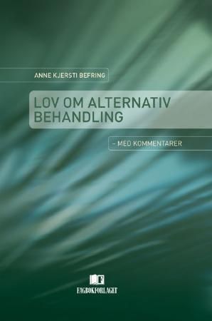 Lov om alternativ behandling - med kommentarer