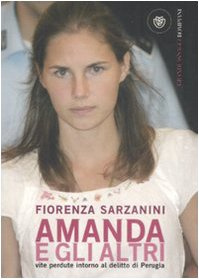 "Amanda e gli altri. Vite perdute intorno al delitto di Perugia" av Fiorenza Sarzanini