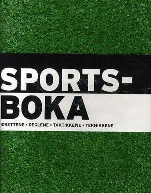 "Sportsboka - idrettene, reglene, taktikkene, teknikkene" av Tarda Davison-Aitkins