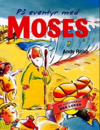 På eventyr med Moses - en fotsporbok med luker