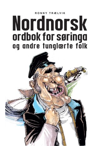"Nordnorsk ordbok for søringa og andre tunglærte folk" av Ronny Trælvik