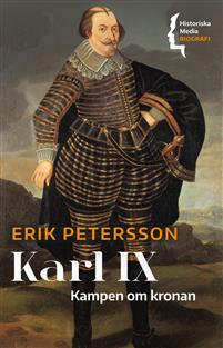 "Karl IX - Kampen om kronan" av Erik Petersson