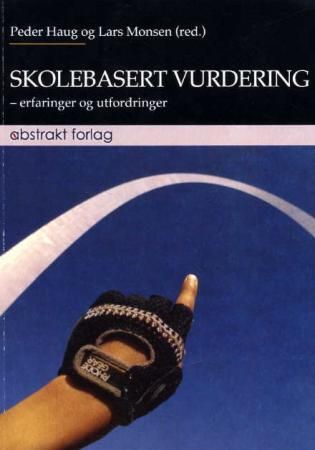 Skolebasert vurdering - erfaringer og utfordringer