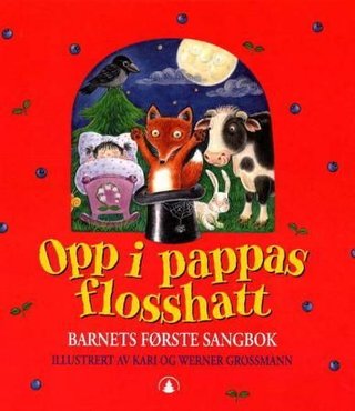 Opp i pappas flosshatt - barnets første sangbok