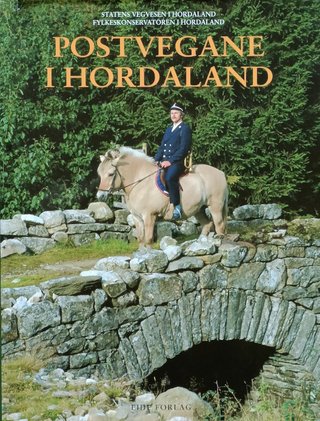 "Postvegane i Hordaland vegbygging og bruk av vegane med kart og turframlegg" av Johannes Gjerdåker