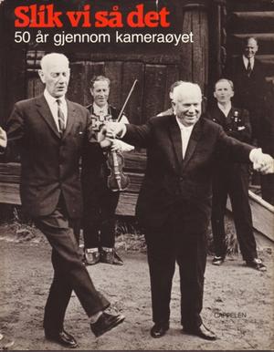 Slik vi så det - 50 år gjennom kameraøyet