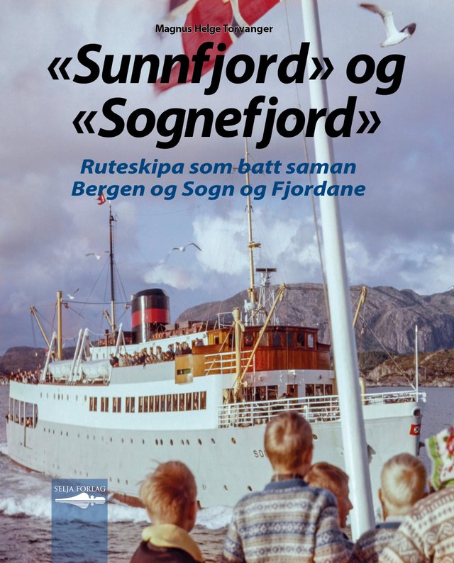 ""Sunnfjord" og "Sognefjord" - ruteskipa som batt saman Bergen og Sogn og Fjordane" av Magnus Helge Torvanger