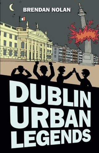 Dublin Urban Legends