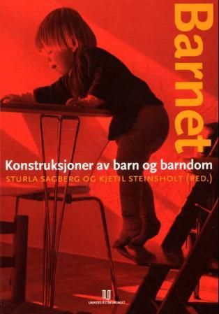 Barnet - konstruksjoner av barn og barndom
