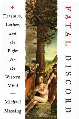 "Fatal Discord Erasmus, Luther, and the Fight for the Western Mind" av Michael Massing