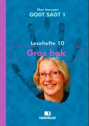 "Godt sagt 1 - Gros bok : lesehefte 10" av Ellen Hanssen
