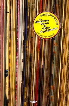 Samtidslyrikken - fra almuens opera til Gatas parlament