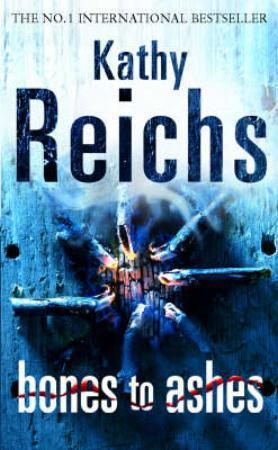 "Bones to ashes" av Kathy Reichs