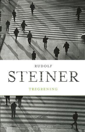 "Tregrening - nyorganisering av samfunnet og oppgjør med gamle tankevaner" av Rudolf Steiner