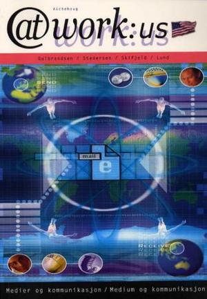 "At work:US - medier og kommunikasjon/medium og kommunikasjon" av Kjell Gulbrandsen