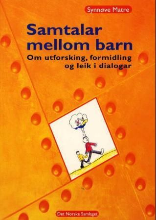 Samtalar mellom barn - om utforsking, formidling og leik i dialogar