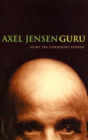 "Guru - glimt fra Gurdjieffs verden" av Axel Jensen