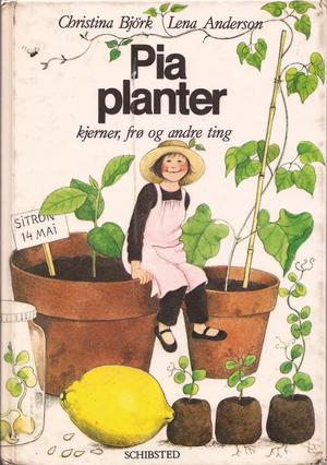 "Pia planter - kjerner, frø og andre ting" av Christina Björk