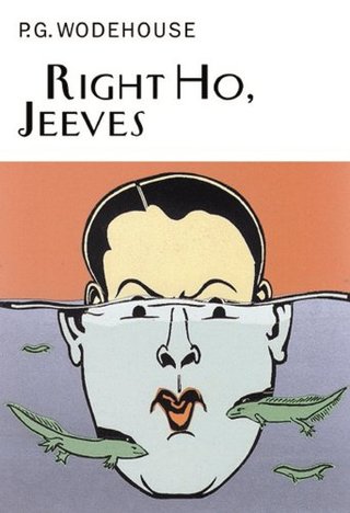 Right Ho, Jeeves (Everyman Wodehouse)