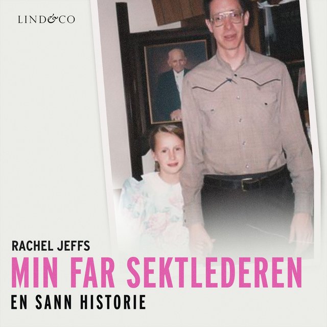 "Min far sektlederen - en sann historie" av Rachel Jeffs