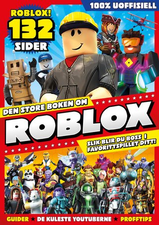 "Den store boken om Roblox - slik blir du boss i favorittspillet ditt!" av Inger Marit Hansen