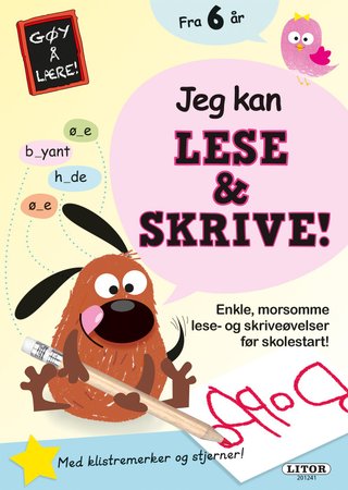 Jeg kan lese & skrive! - enkle, morsomme lese- og skriveøvelser før skolestart!