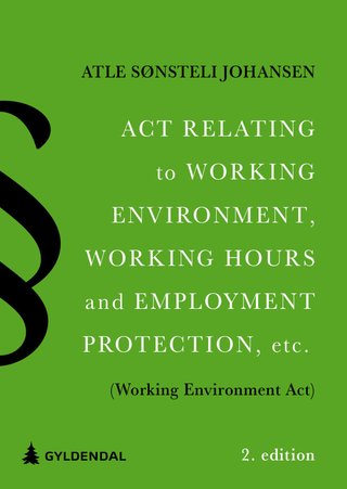 "Act relating to working environment, working hours and employment protection, etc. (Working Environment Act)" av Atle Sønsteli Johansen
