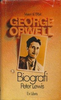 "George Orwell - veien til 1984. Biografi" av Peter Lewis