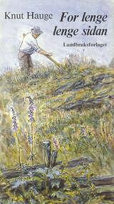 For lenge lenge sidan - stemningar og streif frå ei tid som var