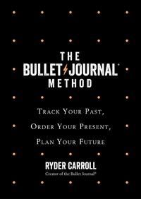 "The bullet journal method" av Ryder Carroll