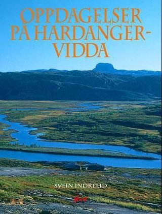 "Oppdagelser på Hardangervidda" av Svein Indrelid