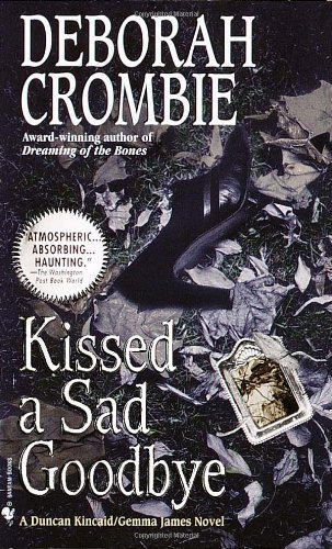 "Kissed a Sad Goodbye (Duncan Kincaid/Gemma James Novels)" av Deborah Crombie