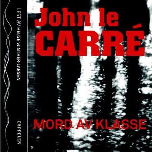 "Mord av klasse" av John Le Carré