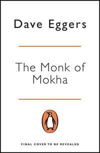 "The monk of Mokha" av Dave Eggers
