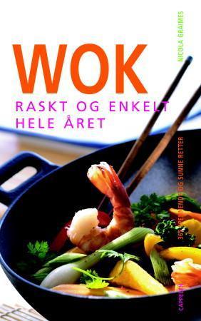 "Wok - raskt og enkelt hele året : 365 spennende og sunne retter" av Nicola Graimes