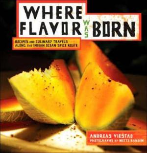 "Where flavor was born - recipes and culinary travel" av Andreas Viestad