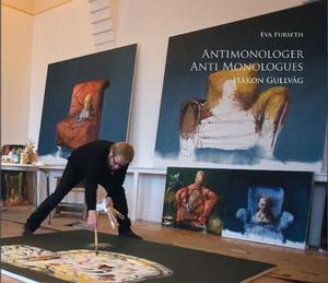 "Antimonologer - Håkon Gullvåg" av Eva Furseth