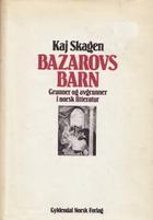"Bazarovs barn grunner og avgrunner i norsk litteratur" av Kaj Skagen