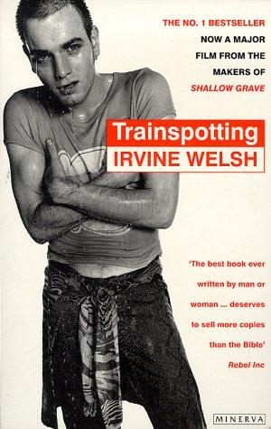 "Trainspotting" av Irvine Welsh